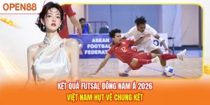 Kết Quả Futsal Đông Nam Á 2026 - Việt Nam Hụt Vé Chung Kết